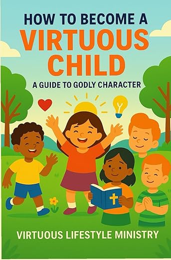 How to Become a Virtuous Child